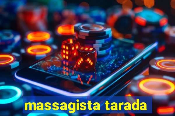 massagista tarada